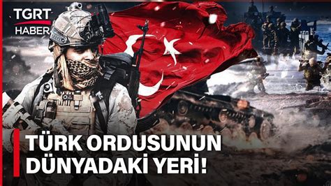 Türk ordusu dünyada kaçıncı sırada